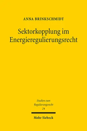 Brinkschmidt |  Sektorkopplung im Energieregulierungsrecht | eBook | Sack Fachmedien