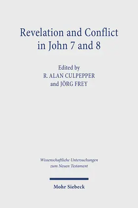Culpepper / Frey |  Revelation and Conflict in John 7 and 8 | Buch |  Sack Fachmedien