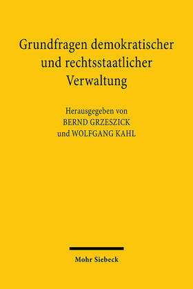 Grzeszick / Kahl |  Grundfragen demokratischer und rechtsstaatlicher Verwaltung | Buch |  Sack Fachmedien