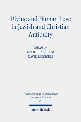Crabbe / Lincicum | Divine and Human Love in Jewish and Christian Antiquity | Buch | 978-3-16-163462-8 | www.sack.de