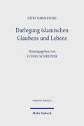 Sobolewski / Schreiner |  Darlegung islamischen Glaubens und Lebens: Eine Anleitung zu religiöser Unterweisung | Buch |  Sack Fachmedien