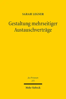 Legner | Gestaltung mehrseitiger Austauschverträge | Buch | 978-3-16-163636-3 | sack.de