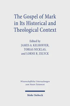 Kelhoffer / Nicklas / Zelyck |  The Gospel of Mark in its Historical and Theological Context | Buch |  Sack Fachmedien