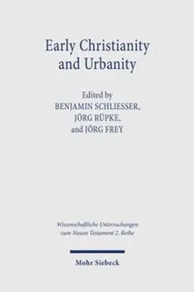Schliesser / Rüpke / Frey |  Early Christianity and Urbanity | Buch |  Sack Fachmedien
