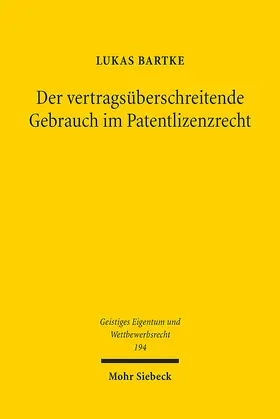 Bartke |  Der vertragsüberschreitende Gebrauch im Patentlizenzrecht | Buch |  Sack Fachmedien