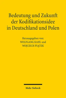 Kahl / Piatek / Piatek |  Bedeutung und Zukunft der Kodifikationsidee in Deutschland und Polen | eBook | Sack Fachmedien