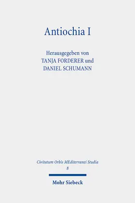 Forderer / Schumann | Antiochia I | Buch | 978-3-16-163900-5 | sack.de
