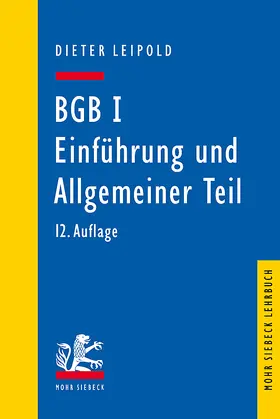 Leipold | BGB I: Einführung und Allgemeiner Teil | Buch | 978-3-16-164003-2 | www.sack.de
