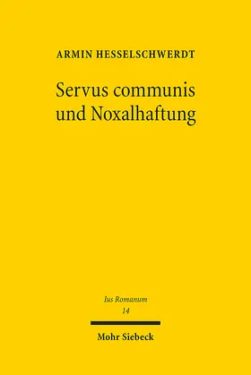 Heßelschwerdt |  Servus communis und Noxalhaftung | eBook | Sack Fachmedien