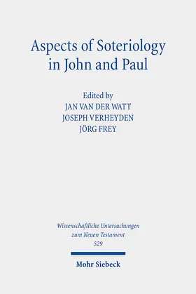 van der Watt / Verheyden / Frey |  Aspects of Soteriology in John and Paul | Buch |  Sack Fachmedien