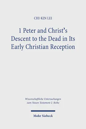 Lei |  1 Peter and Christ's Descent to the Dead in Its Early Christian Reception | eBook | Sack Fachmedien