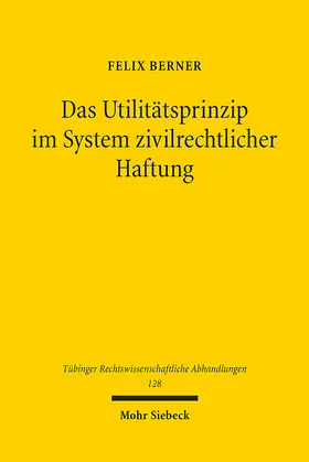 Berner |  Das Utilitätsprinzip im System zivilrechtlicher Haftung | eBook | Sack Fachmedien