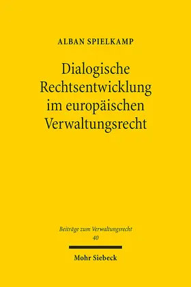 Spielkamp |  Dialogische Rechtsentwicklung im europäischen Verwaltungsrecht | eBook | Sack Fachmedien