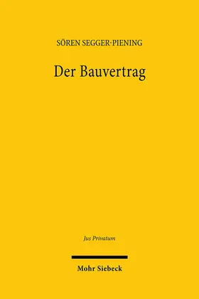 Segger-Piening | Der Bauvertrag | Buch | 978-3-16-164230-2 | sack.de