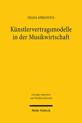 Spikowius |  Künstlervertragsmodelle in der Musikwirtschaft | Buch |  Sack Fachmedien