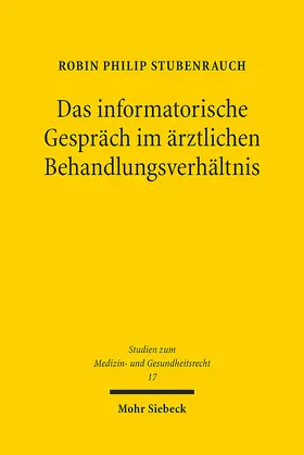 Stubenrauch | Das informatorische Gespräch im ärztlichen Behandlungsverhältnis | Buch | 978-3-16-164264-7 | sack.de