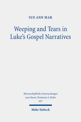 Mak |  Weeping and Tears in Luke's Gospel Narratives | eBook | Sack Fachmedien