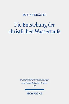Krämer |  Die Entstehung der christlichen Wassertaufe | Buch |  Sack Fachmedien