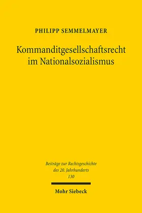 Semmelmayer |  Kommanditgesellschaftsrecht im Nationalsozialismus | eBook | Sack Fachmedien