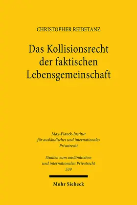 Reibetanz |  Das Kollisionsrecht der faktischen Lebensgemeinschaft | Buch |  Sack Fachmedien