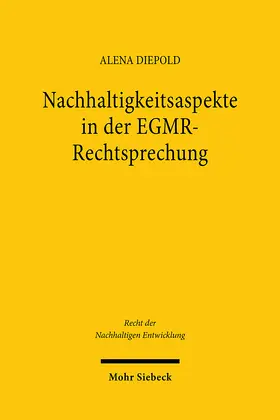 Diepold |  Nachhaltigkeitsaspekte in der EGMR-Rechtsprechung | Buch |  Sack Fachmedien