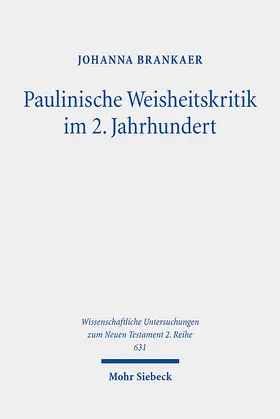 Brankaer |  Paulinische Weisheitskritik im 2. Jahrhundert | Buch |  Sack Fachmedien