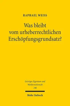 Weiß | Was bleibt vom urheberrechtlichen Erschöpfungsgrundsatz? | Buch | 978-3-16-164547-1 | sack.de