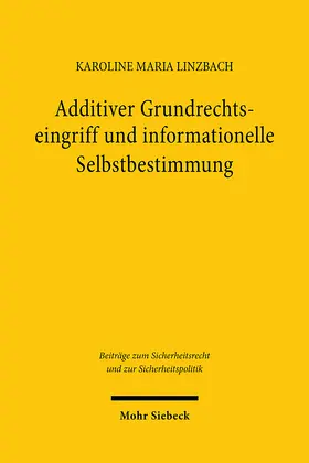 Linzbach |  Additiver Grundrechtseingriff und informationelle Selbstbestimmung | Buch |  Sack Fachmedien
