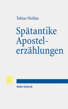 Nicklas |  Spätantike Apostelerzählungen | Buch |  Sack Fachmedien