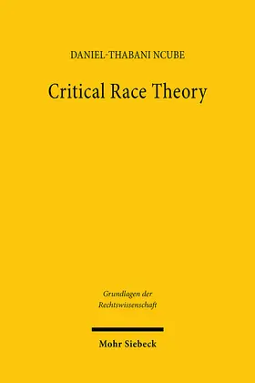 Ncube | Critical Race Theory | Buch | 978-3-16-164706-2 | sack.de