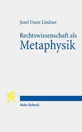 Lindner |  Rechtswissenschaft als Metaphysik | eBook | Sack Fachmedien