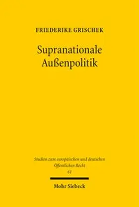 Grischek | Supranationale Außenpolitik | Buch | 978-3-16-164809-0 | www.sack.de