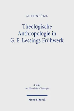 Götze |  Theologische Anthropologie in G. E. Lessings Frühwerk | Buch |  Sack Fachmedien