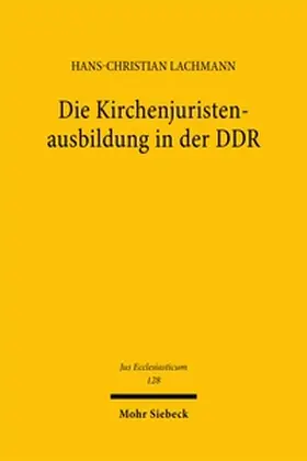 Lachmann |  Die Kirchenjuristenausbildung in der DDR | Buch |  Sack Fachmedien