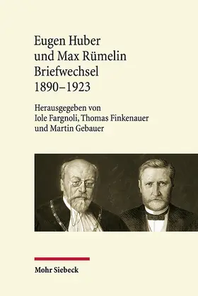 Fargnoli / Finkenauer / Gebauer |  Eugen Huber und Max Rümelin | Buch |  Sack Fachmedien