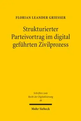 Grießer | Strukturierter Parteivortrag im digital geführten Zivilprozess | Buch | 978-3-16-170578-6 | www.sack.de