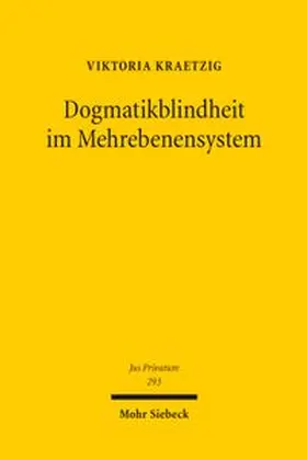 Kraetzig | Dogmatikblindheit im Mehrebenensystem | Buch | 978-3-16-200046-0 | www.sack.de
