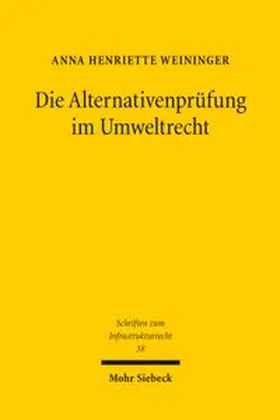 Weininger | Die Alternativenprüfung im Umweltrecht | Buch | 978-3-16-200068-2 | www.sack.de