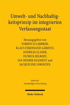 Ellerbrok / Gärditz / Glaser |  Umwelt- und Nachhaltigkeitsprinzip im integrierten Verfassungsstaat | Buch |  Sack Fachmedien
