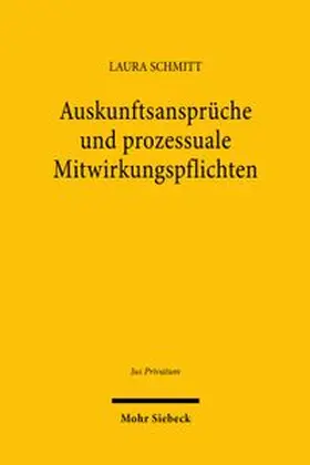 Schmitt |  Auskunftsansprüche und prozessuale Mitwirkungspflichten | Buch |  Sack Fachmedien