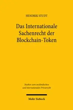 Studt | Das Internationale Sachenrecht der Blockchain-Token | Buch | 978-3-16-200300-3 | www.sack.de