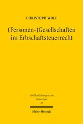 Wolf |  (Personen-)Gesellschaften im Erbschaftsteuerrecht | Buch |  Sack Fachmedien