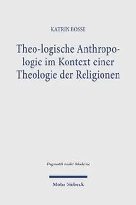Bosse |  Theo-logische Anthropologie im Kontext einer Theologie der Religionen | Buch |  Sack Fachmedien