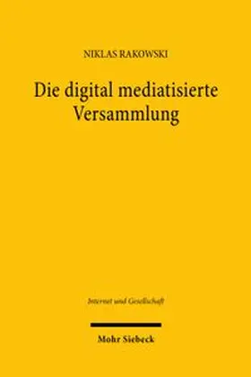 Rakowski |  Die digital mediatisierte Versammlung | Buch |  Sack Fachmedien