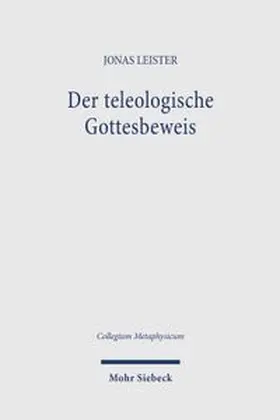 Leister |  Der teleologische Gottesbeweis | Buch |  Sack Fachmedien