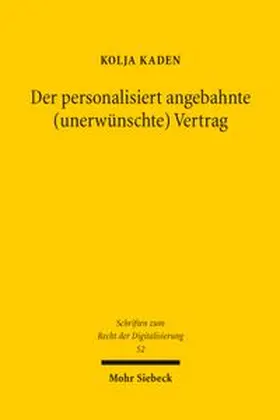 Kaden | Der personalisiert angebahnte (unerwünschte) Vertrag | Buch | 978-3-16-200918-0 | www.sack.de