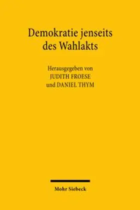 Froese / Thym |  Demokratie jenseits des Wahlakts | Buch |  Sack Fachmedien