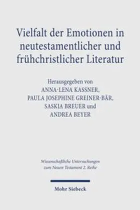 Kassner / Greiner-Bär / Breuer |  Vielfalt der Emotionen in neutestamentlicher und frühchristlicher Literatur | Buch |  Sack Fachmedien