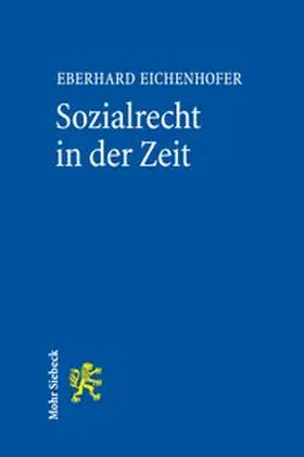 Eichenhofer |  Sozialrecht in der Zeit | Buch |  Sack Fachmedien