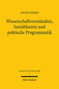 Vanberg |  Wissenschaftsverständnis, Sozialtheorie und politische Programmatik | Buch |  Sack Fachmedien